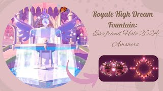 Royale High Dream Fountain Story Answers  Everfriend 2024 Halo  Roblox [upl. by Shaya]