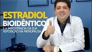 Estradiol e a importância da sua reposição na menopausa [upl. by Lotty404]