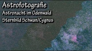 Astronacht im Odenwald  Sternbild SchwanCygnus  Astrofotografie [upl. by Aninaig734]