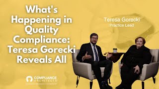 Whats Happening in Quality Compliance Teresa Gorecki Reveals All [upl. by Shellans]