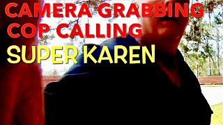 Camera GrabbingCop CallingSuper Karen [upl. by Llahsram206]