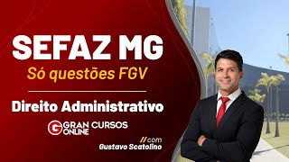 Concurso SEFAZ MG Só questões FGV  Direito Administrativo com Gustavo Scatolino [upl. by Gerda]