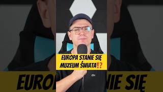 Europa stanie się muzeum świata⁉️informacje pieniądze biznes finanse gospodarka europa rząd [upl. by Beall258]