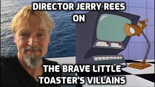 INTERVIEW Director Jerry Rees on quotThe Brave Little Toasterquot  Villain Spotlight [upl. by Melas256]