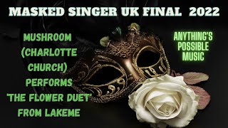 The Masked Singer UK Final 2022 Mushroom Charlotte Church Performs The Flower Duet from Lakme [upl. by Ariet]