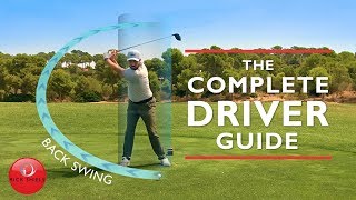 DRIVER BACKSWING  THE COMPLETE DRIVER GOLF SWING GUIDE [upl. by Ednil]