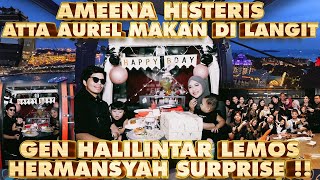 AMEENA HISTERIS MAKAN DI LANGIT ATTA AUREL… GEN HALILINTAR LEMOS HERMANSYAH KUMPUL [upl. by Tarrant]