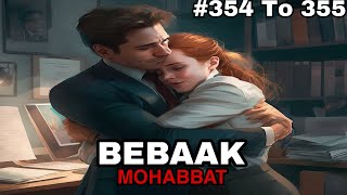 Bebaak Mohabbat hindi story episode 354 and 355 [upl. by Lewison17]