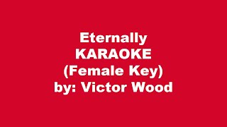 Victor Wood Eternally Karaoke Female Key [upl. by Nichola549]