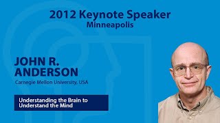 John R Anderson Psychonomic Society 2012 Annual Meeting Keynote Address and Opening Session [upl. by Baker647]