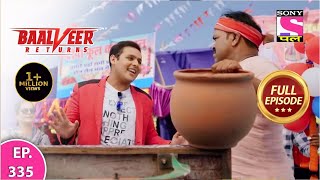 Baalveer Returns  Full Episode  Episode 335  3rd August 2021 [upl. by Dessma]