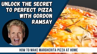 Unlock the Secret to Perfect Pizza with Gordon Ramsay [upl. by Flyn843]