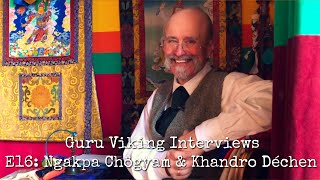 Ep16 English Dzogchen Masters  Ngakpa Chögyam amp Khandro Déchen [upl. by Aelanna]