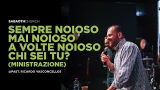 SEMPRE NOIOSO MAI NOIOSO A VOLTE NOIOSO TU CHI SEI Minist P Vasconcellos 15092024  SABAOTH [upl. by Ias943]