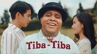 ANDMESH  TIBA TIBA OFFICIAL MUSIC VIDEO [upl. by Animaj274]