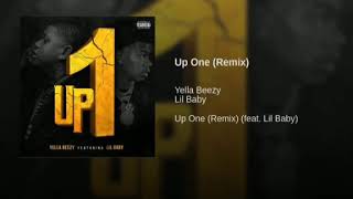 Yella Beezy Up One Remix Ft Lil Baby Clean [upl. by Esilrahc]