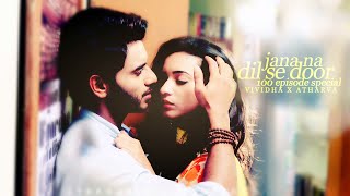 ❥ jana na dil se door  100 episode special  vitharv [upl. by Renckens]