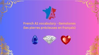 French A1 vocabulary  Gemstones les pierres précieuses en français [upl. by Ackley]