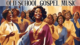 50 TIMELESS GOSPEL HITS  BEST OLD SCHOOL GOSPEL MUSIC ALL TIME [upl. by Lilybel]