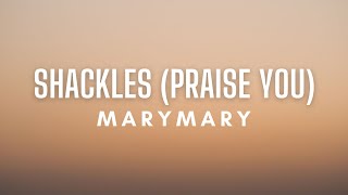 Mary Mary  Shackles Praise You Lyrics [upl. by Anoynek42]