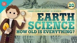 Earth Science Crash Course History of Science 20 [upl. by Eimaral257]