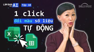 Tự Động Đổi Màu Số Trong Google Sheets và MS Excel Hướng Dẫn Từng Bước  Làm Bạn Với AI EP10 [upl. by Arej]