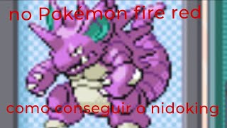 como conseguir o nidoking no Pokémon fire red [upl. by Agueda]