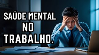 Saúde Mental no Trabalho É O Segredo Para Empresas de Sucesso [upl. by Dru268]