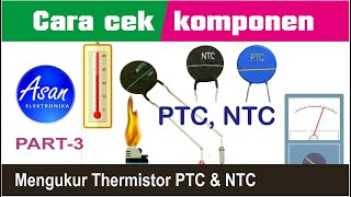 CARA CEK KOMPONEN PART 3 NTC PTC THERMISTOR BY asan [upl. by Mingche]