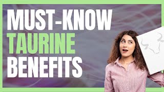 7 Surprising Benefits of Taurine You Cant Ignore [upl. by Atnaloj]