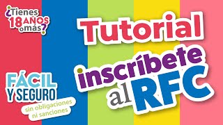 ¿Tienes 18 años o más Tutorial para inscribirte al RFC [upl. by Stark641]