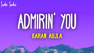 Karan Aujla  Admirin You Lyrics [upl. by Assyram]