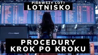 1 Pierwszy Lot Procedura na Lotnisku od przyjazdu do wejścia na pokład samolotu Krok po kroku ODLOTY [upl. by Janos]