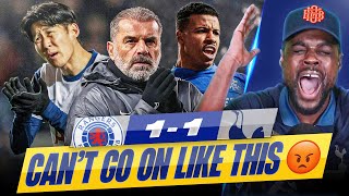 SHOCKING PERFORMANCE WE CANNOT GO ON LIKE THIS 🤬 Rangers 11 Tottenham EXPRESSIONS REACTS [upl. by Stearne]