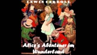 Alices Abenteuer im Wunderland  Lewis Carroll  Hörbuch [upl. by Eimmelc]