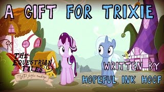 TET “A gift for Trixie” By Hopeful Ink hoof  MLP fanfic readings  RomanceSlice of life [upl. by Larry590]