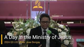 A Day in the Ministry of Jesus  Sabbath School w Elder Jose Bongay  2024 Q3 L02 [upl. by Yrekcaz]