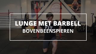 Uitleg van de Barbell Lunge [upl. by Fretwell276]