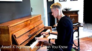 Axwell X Ingrosso  More Than You Know Piano Cover HD [upl. by Garris]