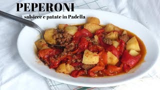 PEPERONI Patate e salsicce in PADELLA  RICETTE DI GABRI [upl. by Naenaj]