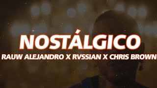 Rvssian Rauw Alejandro amp Chris Brown — Nostálgico LetraLyrics [upl. by Akeemahs]