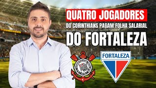 QUATRO JOGADORES DO CORINTHIANS PAGAM FOLHA SALARIAL DO FORTALEZA [upl. by Audrie]