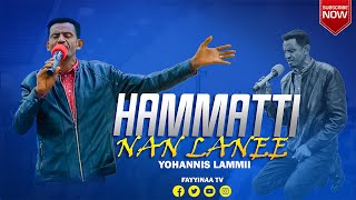 Hammatti Nan Lanee  yohannis Lammii  New Afaan Oromo Live Worship  FAYYINAA TV [upl. by Ailuj746]