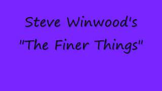 finer things  Steve Winwood [upl. by Stevana]