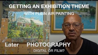 Getting a theme for exhibitions using Plein air painting amp photography digital or film [upl. by Lapo]