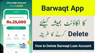 Barwaqt Loan Data Remove Kaise Kare  How to Delete Account on Barwaqt App Information [upl. by Ubana]