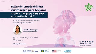 Sexto Taller Empleabilidad de la Certificatón de Mujeres ‘Registro adecuado en el aplicativo APE’ [upl. by Divd338]