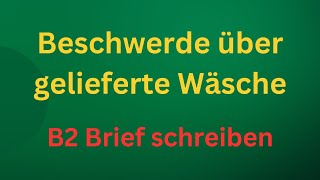 Beschwerde über gelieferte Wäsche B2 Brief schreiben [upl. by Lebyram]