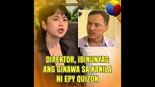 Direktor ibinunyag ang ginawa sa kanila ni Epy Quizon tungkol sa TF [upl. by Lan621]