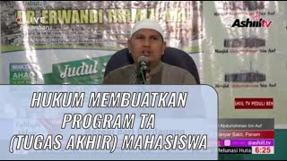 “Hukum” Membuatkan Program TA Tugas Akhir Orang lain  Ust Dr Erwandi Tarmizi MA [upl. by Arahk]